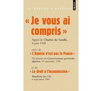 Je vous ai compris !: Suivi de "L'Algérie n'est pas la France" et de "Le droit à l'insoumission" (Points documents)