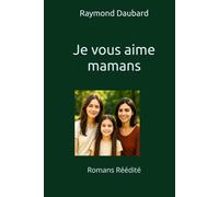 Je vous aime mamans: Roman Réédition