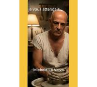 Je vous attendais: enfance blessé, résilience et le courage de rester