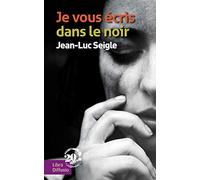Je vous écris dans le noir