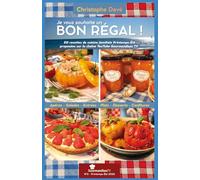 Je vous souhaite un BON RÉGAL - N°2: Par Christophe Devé - Gourmandises TV - 50 recettes printemps-été 2026: 1