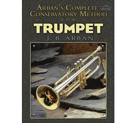 Jean-baptiste arban: complete conservatory method for trumpet trompette: Lay-Flat Sewn Binding (Dover Books on Music: Instruction)
