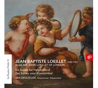 Jean Baptiste Loeillet - Loeillet: Six Suites for Harpsichord - In Flanders' Fields Vol. 99