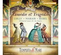 Tempesta Di Mare - Comédie Et Tragédie, Vol. 1: Música Orquestal Para El Teatro De Lully, Marais Y Rebel / Tempesta Di Mare