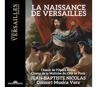 Jean-Baptiste Nicolas - Consort Musica Vera - La Naissance de Versailles