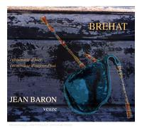 Jean Baron - Bréhat : Cornemuse D'Hier, Cornemuse D'Aujourd'Hui Jean Baron RSCD 284