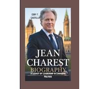 JEAN CHAREST: A LEGACY OF LEADERSHIP IN CANADIAN POLITICS