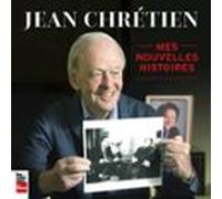 Jean Chrétien : Mes Nouvelles Histoires (audiolibro)