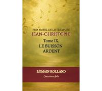 JEAN-CHRISTOPHE: TOME 9 - LE BUISSON ARDENT (JEAN-CHRISTOPHE DE ROMAIN ROLLAND)