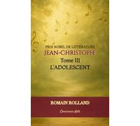 JEAN-CHRISTOPHE: TOME III - L'ADOLESCENT (JEAN-CHRISTOPHE DE ROMAIN ROLLAND)