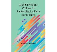Jean-Christophe (Volume 2); La Révolte, La Foire sur la Place