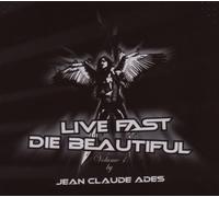 Jean Claude Ades - Live Fast-die Beautiful