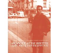 Jean-Claude Biette: Appunti & Contrappunti