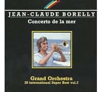 JEAN CLAUDE BORELLY - Concerto De La Mer - Grand Orchestra 20 international Super Best - Vol. 2