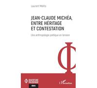 Jean-Claude Michéa, entre héritage et contestation: Une anthropologie politique en tension (Ouverture Philosophique)