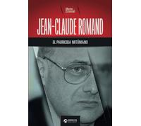 Jean-Claude Romand, el parricida mitómano: 20 (Biblioteca: Mente Criminal)