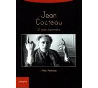 Jean Cocteau. El Gran Ilusionista