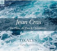 Jean Cras : La Flûte de Pan & Quintettes. Karthäuser, Ensemble Oxalys.