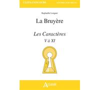 Jean de la Bruyère, Les Caractères V à XI: Livres V à XI, de « De la Société et de la Conversation » à « De l’homme »