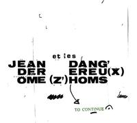 Jean Derome & Les Dangereux Zhoms - To Continue