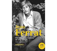Jean Ferrat: Un chanteur témoin de son temps. 20 chansons de Jean Ferrat, enregistrées entre 1960 et 1994, analysées et commentées