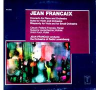 Jean Francaix : Concerto for Piano and Orchestra _ Suite for Violin and Orchestra _ Rhapsody for Viola and Small Orchestra