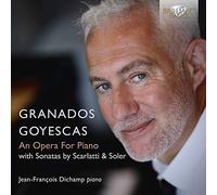 Jean-françois dichamp - GRANADOS: Goyescas, An Opera For Piano