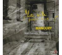 Jean-François HEISSER (Piano) - MANOURY: "LA VILLE (,première sonate,)" (2002) (first world recording) - Jean-François Heisser, piano