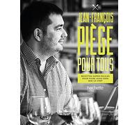 Jean-François Piège pour tous: Recettes super faciles pour faire aussi bein que le chef: 13243