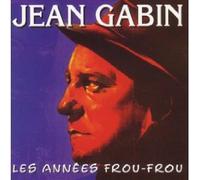 Jean Gabin - Les années frou-frou - JEAN GABIN