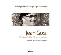 Jean Goss: Mystique et militant de la non-violence