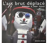 Jean Grard: L'art brut déplacé