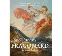 Jean-Honoré Fragonard: Le peintre du plaisir