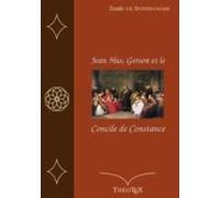 Jean Hus Gerson Et Le Concile De Constance (ebook)