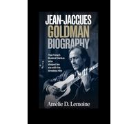Jean-Jacques Goldman Biography: The French Musical Genius Who Shaped an Era with His Timeless Hits