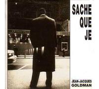Jean-Jacques Goldman - Sache Que Je