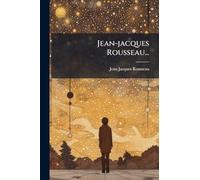 Jean-jacques Rousseau...