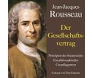 Jean-Jacques Rousseau: Der Gesellschaftsvertrag