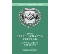Jean-Jacques Rousseau - Der Gesellschaftsvertrag: LesBar - weil Klassiker nicht kompliziert sein müssen (LesBar - neu erzählt in moderner Sprache)