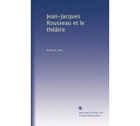 Jean-Jacques Rousseau et le théâtre