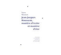Jean-Jacques Rousseau, manière d'écrire et manière d'être