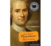 Jean-Jacques Rousseau: Restless Genius