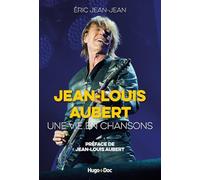 Jean-Louis Aubert: Une vie en chansons