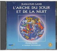 Jean-Louis Gand - L'arche Du Jour Et De La Nuit
