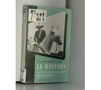 Jean-Louis Rieupeyrout. Le Western : Ou le cinéma américain par excellence. Préface par André Bazin