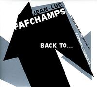 Jean-Luc Fafchamps - Back To...(3 Pieces For Piano Performed By Stephane Ginsburgh)