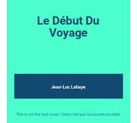 Jean-Luc Lahaye - Le Début du Voyage