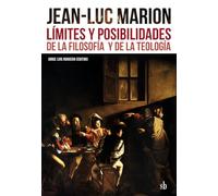 Jean-Luc Marion: Límites y posibilidades de la filosofía y de la teología (Post Visión)