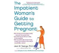 Jean M. Twenge – The Impatient Woman's Guide to Getting Pregnant – Tapa blanda (Importación USA)