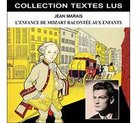 Jean Marais - L'enfance de Mozart racontée aux enfants par Jean Marais (Collection Textes Lus)